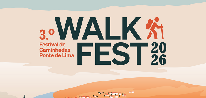 Município de Ponte de Lima volta a apostar na dinamização do WalkFest – Festival de Caminhadas de Ponte de Lima 2026